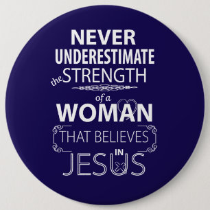 Onderschat nooit vrouw gelooft Jezus knoppen Ronde Button 6,0 Cm