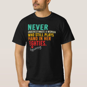 Onderschat nooit vrouwelijke pianist 80s citaat t-shirt