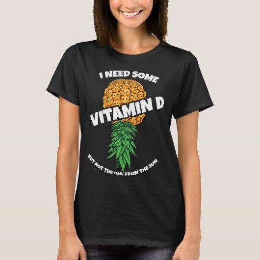 Ondersteboven Ananas Ik heb wat vitamine D Swinge T-shirt (Voorkant)