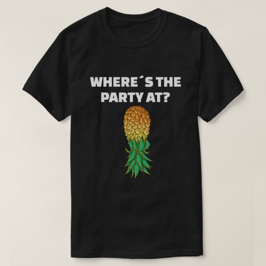 Ondersteboven Ananas Waar is het feest op T-shirt (Design voorkant)
