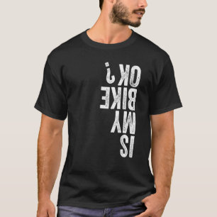 Ondersteboven is mijn fiets OK Fietskleding Grappi T-shirt