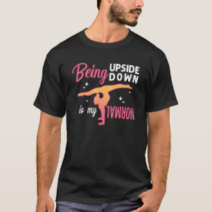 Ondersteboven zijn is mijn normale gymnastiekgymna t-shirt