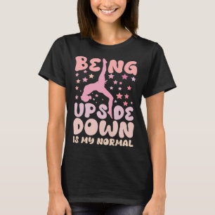 Ondersteboven zijn is mijn normale turnspreuken t-shirt