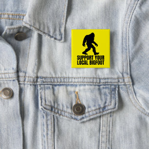 Ondersteun je lokale Bigfoot Grappige Bigfoot lief Vierkante Button 5,1 Cm