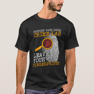 Ondersteun je lokale misdaadlab vingerafdrukken Fo T-shirt