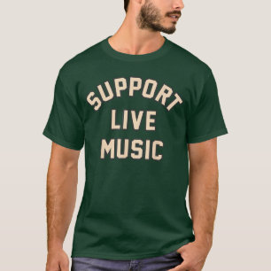 Ondersteun Levende Muziek Muzikanten Lokale Bands  T-shirt