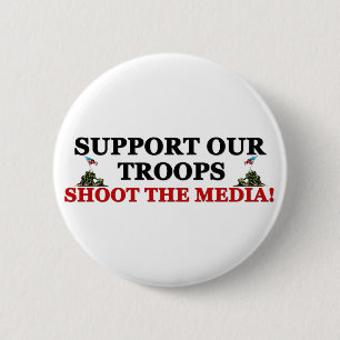 Ondersteun onze troepen: Schiet de media neer! Ronde Button 5,7 Cm