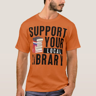 Ondersteun uw bibliotheek 3 t-shirt