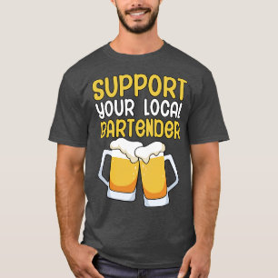 Ondersteun uw lokale barman t-shirt