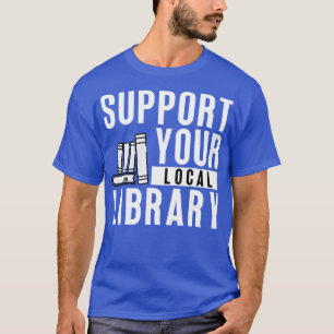 Ondersteun uw lokale bibliotheek 12 t-shirt