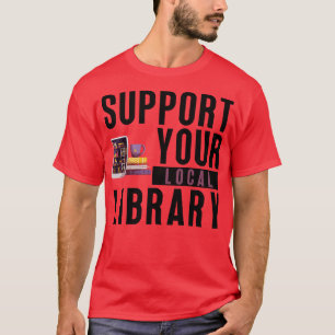 Ondersteun uw lokale bibliotheek 22 t-shirt
