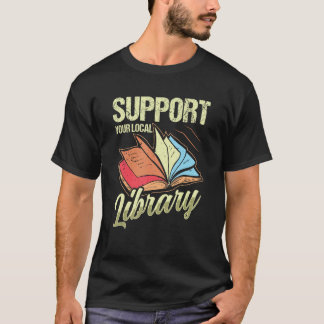 Ondersteun uw lokale bibliotheek Bibliotheek leesb T-shirt