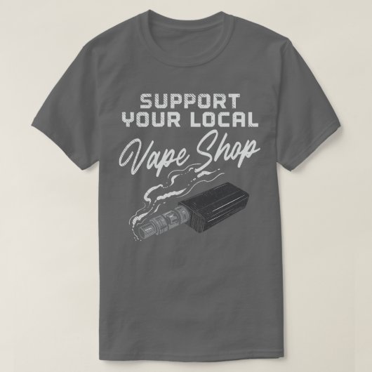 Ondersteun uw lokale Vape Shop T-shirt (Design voorkant)