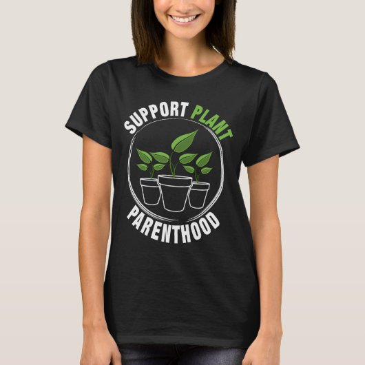 Ondersteunend Plant Parenthood Funny Garden T-shirt (Voorkant)