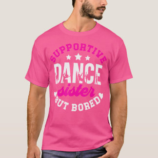 Ondersteunende maar verveelde danszuster van een d t-shirt