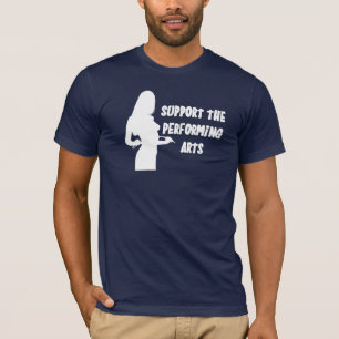 Ondersteuning van de uitvoerende kunsten t-shirt