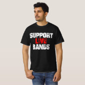 Ondersteuning van live bands t-shirt (Voorkant volledig)