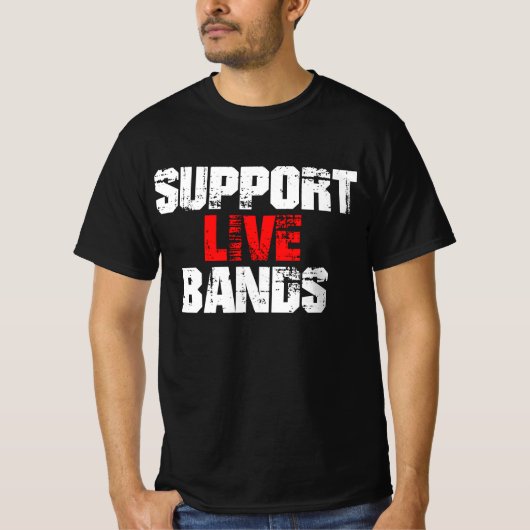 Ondersteuning van live bands t-shirt (Voorkant)