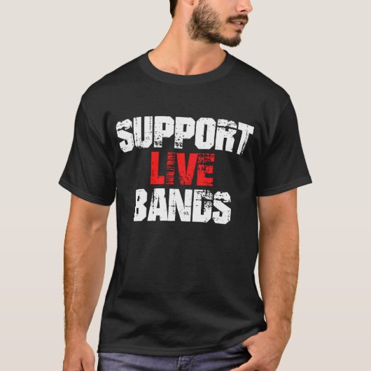 Ondersteuning van live bands t-shirt (Voorkant)