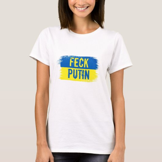 ONDERSTEUNING VAN UKRAINE FECK PUTIN T-Shirt (Voorkant)