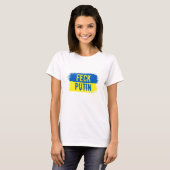 ONDERSTEUNING VAN UKRAINE FECK PUTIN T-Shirt (Voorkant volledig)