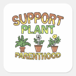 Ondersteuning voor Plant Parenthood Planting Garde Vierkante Sticker