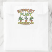 Ondersteuning voor Plant Parenthood Planting Garde Vierkante Sticker (Tas)