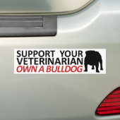 Ondersteuning voor uw Vet Eigenaar van een Bulldog Bumpersticker (Op auto)
