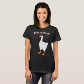 Ondertitelde Grappige Gans Game Meme Accepteer Het T-shirt (Voorkant volledig)