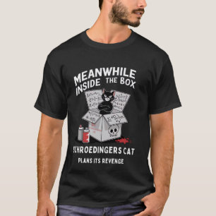 Ondertussen Binnen In De Doos Schrödingers Kat T-shirt