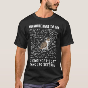 Onderwijl beraamt Schrödingers kat binnen in de do T-shirt