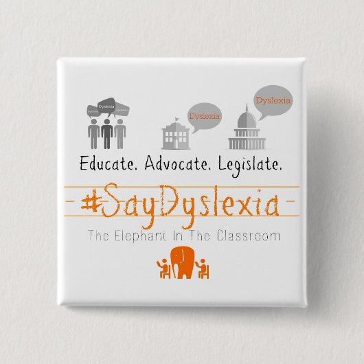 Onderwijs. Adocaat. Wetgeving. #SayDyslexia Vierkante Button 5,1 Cm (Voorkant)