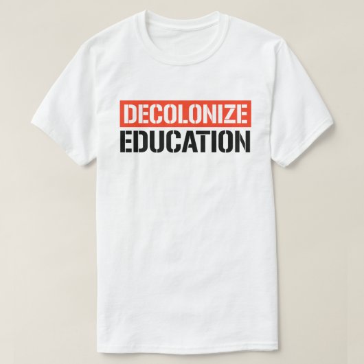 Onderwijs dekoloniseren t-shirt (Design voorkant)