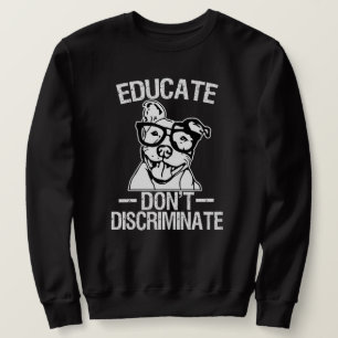 Onderwijs geen discriminatie van Funny Pitbull swe Trui