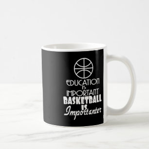 Onderwijs is belangrijk, basketbal is belangrijk koffiemok