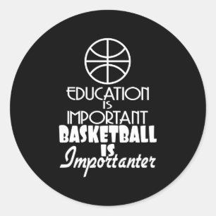 Onderwijs is belangrijk, basketbal is belangrijk ronde sticker