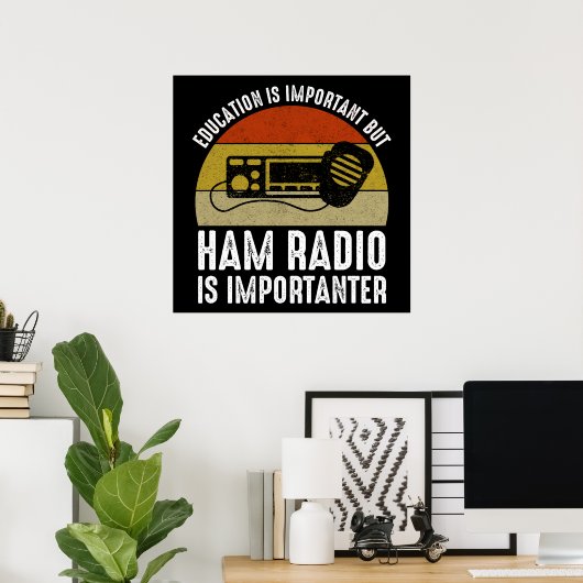 Onderwijs is belangrijk - Ham Radio is belangrijk Poster (Thuiskantoor)