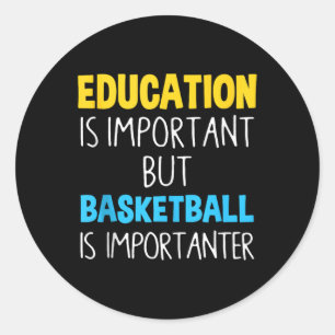 Onderwijs Is Belangrijk Maar Basketbal Is Belangri Ronde Sticker