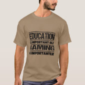 Onderwijs is belangrijk, maar gamen is belangrijk t-shirt (Voorkant)