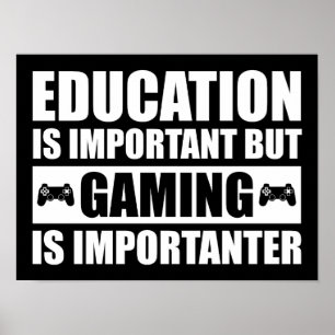 Onderwijs is belangrijk, maar games zijn belangrij poster