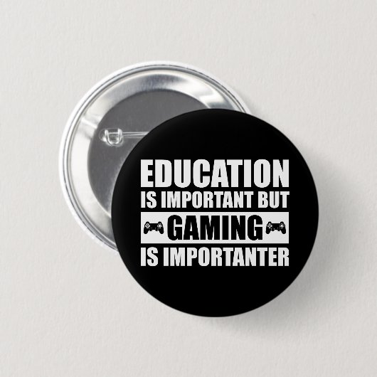 Onderwijs is belangrijk, maar games zijn belangrij ronde button 5,7 cm (Voorkant /achterkant)