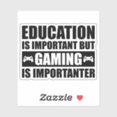 Onderwijs is belangrijk, maar games zijn belangrij sticker (Vel)