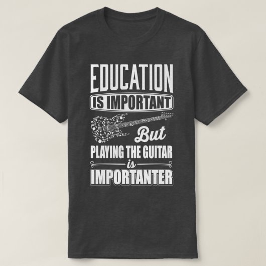 Onderwijs is belangrijk, maar gitaar spelen is i t-shirt (Design voorkant)