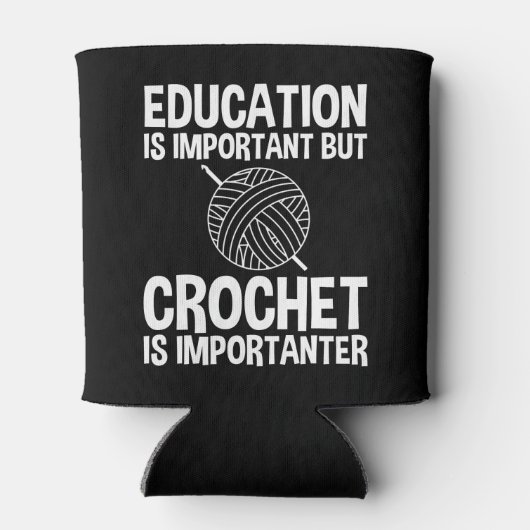 Onderwijs is belangrijk, maar haken is belangrijk blikjeskoeler (Achterkant)