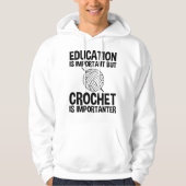 Onderwijs is belangrijk, maar haken is belangrijk hoodie (Voorkant)
