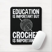 Onderwijs is belangrijk, maar haken is belangrijk muismat (Met muis)