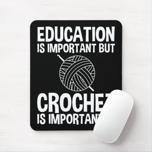 Onderwijs is belangrijk, maar haken is belangrijk muismat (Met muis)