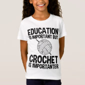 Onderwijs is belangrijk, maar haken is belangrijk t-shirt (Voorkant)