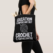Onderwijs is belangrijk, maar haken is belangrijk tote bag (Dichtbij)