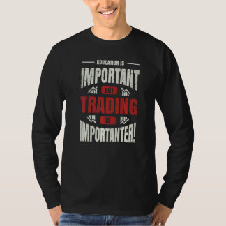 Onderwijs is belangrijk, maar handel is belangrijk t-shirt